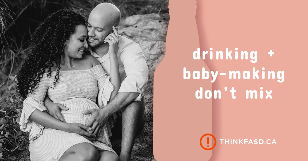 A couple sits on a rock. The woman is visibly pregnant. Her partner hugs her from behind, cradling her stomach. The text says "drinking and baby-making don't mix. ThinkFASD"