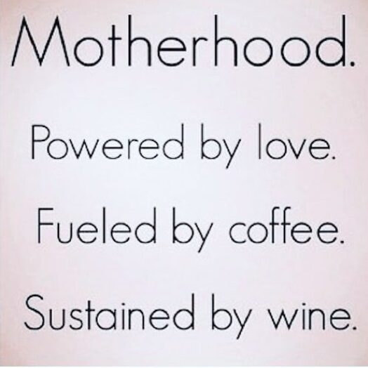Rose pink background with text "Motherhood: Powered by love. Fueled by coffee. Sustained by wine.