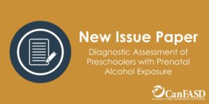 New issue paper: Diagnostic Assessment of Preschoolers with Prenatal Alcohol Exposure