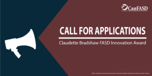CanFASD Call for Applications: Claudette Bradshaw FASD Innovation Award