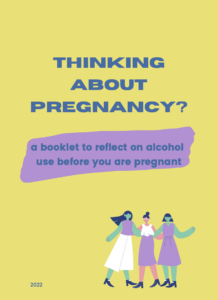 Title page of booklet Thinking About Pregnancy? A booklet to reflect on alcohol use before you are pregnant