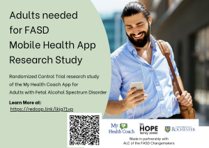 A digital flyer for a research study on a mobile health app for adults with Fetal Alcohol Spectrum Disorder (FASD). The flyer has a light green background with bold black text stating, 'Adults needed for FASD Mobile Health App Research Study.' It mentions that the study is a randomized control trial of the 'My Health Coach' app. A QR code and a link (https://redcap.link/lkjg71vp) are provided for more information. The flyer includes logos for My Health Coach, Mt. Hope Family Center, and the University of Rochester, along with a note about a partnership with ALC of the FASD Changemakers. On the right side, there is an image of a smiling bearded man wearing a light blue shirt, carrying a brown shoulder bag, and looking at his phone while listening to earphones.